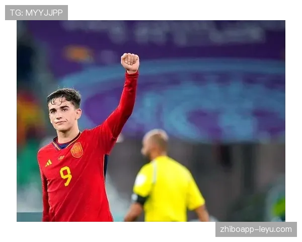 加维：西班牙新星崛起，未来潜力无限